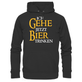 Ich gehe jetzt Bier trinken | Hoodie - Bierista