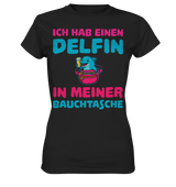 Ich hab einen Delfin in meiner Bauchtasche | Frauen T-Shirt