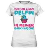 Ich hab einen Delfin in meiner Bauchtasche | Frauen T-Shirt