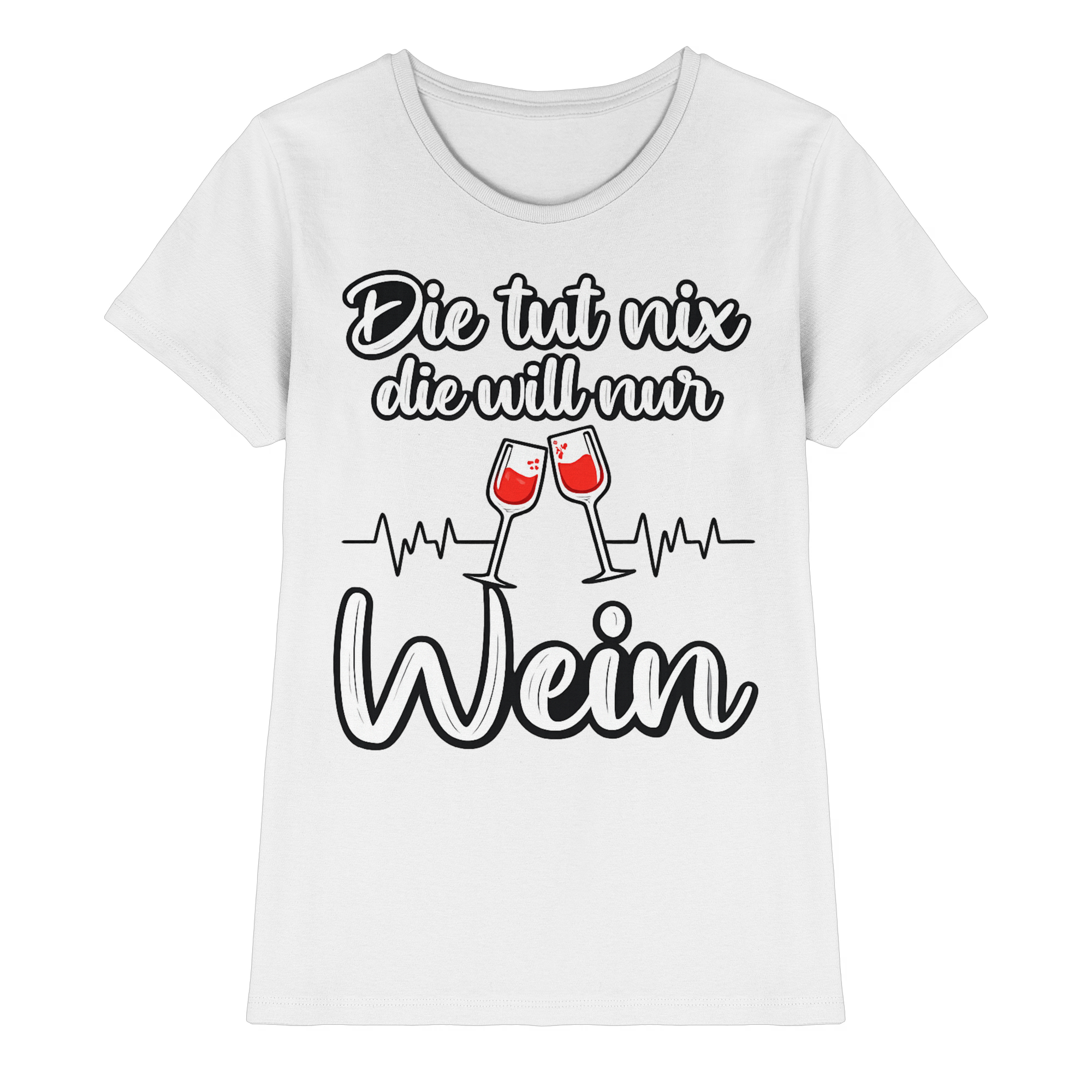 Die tut nix, die will nur Wein | Frauen T-Shirt