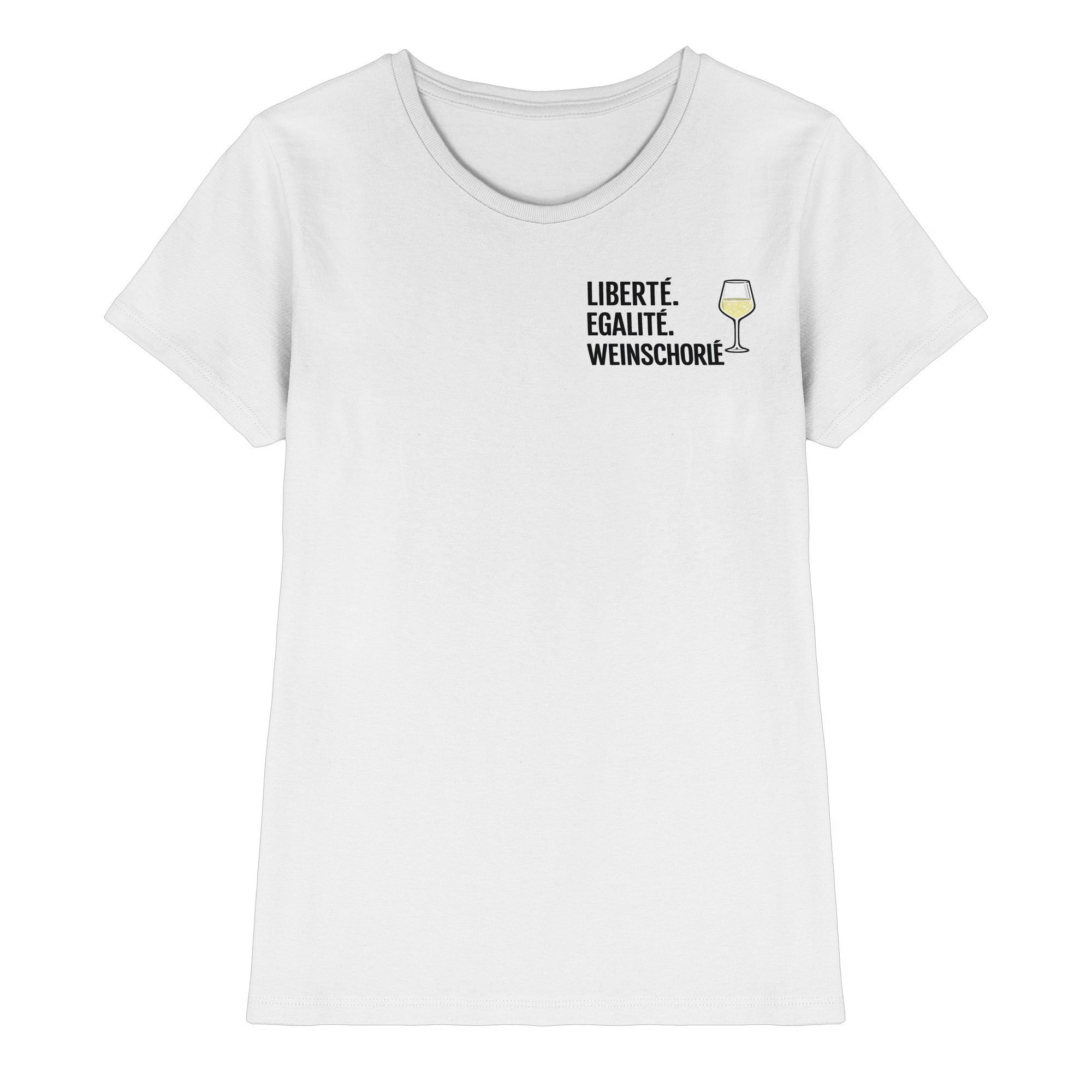 Liberté. Egalité. Weinschorlé. | Frauen T-Shirt