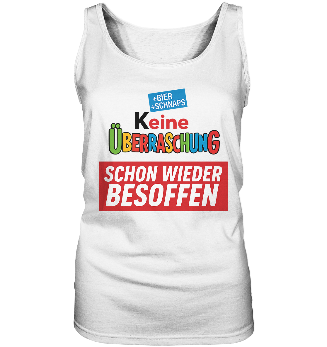 Keine Überraschung schon wieder besoffen | Frauen Tanktop - Bierista