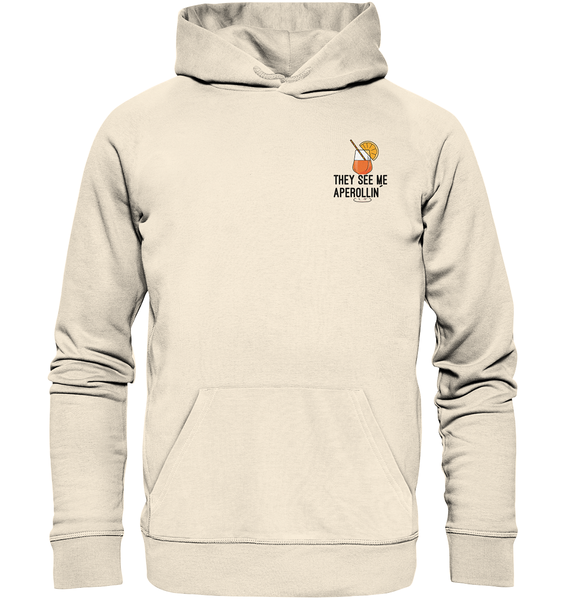 They see me aperollin | Hoodie - Bierista