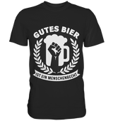 Gutes Bier ist ein Menschenrecht | Männer T-Shirt