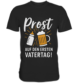 Prost - Auf den ersten Vatertag | Männer T-Shirt
