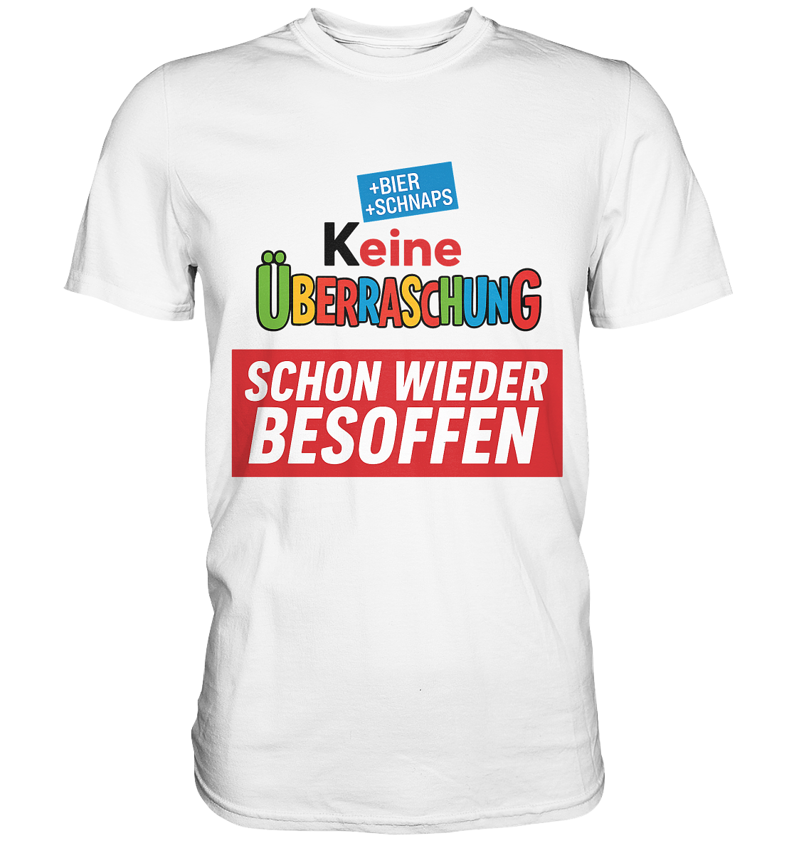 Keine Überraschung schon wieder besoffen | Männer T-Shirt - Bierista