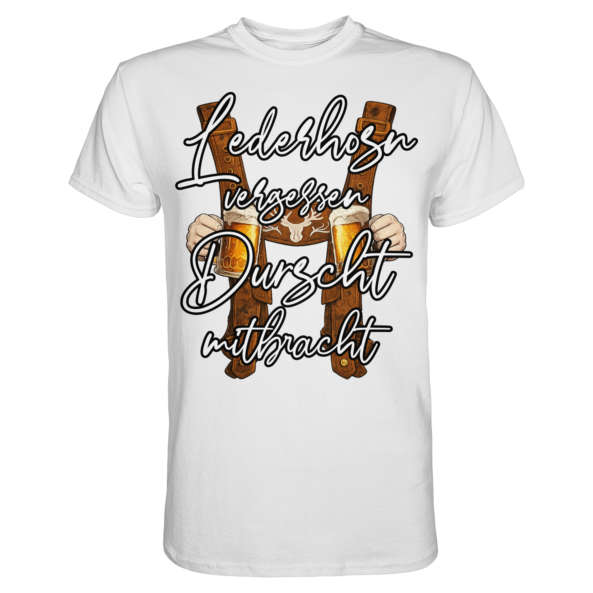 Lederhosn vergessen, Durscht mitbracht | Männer T-Shirt