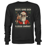 Heute wird sich flüssig ernährt | Sweatshirt