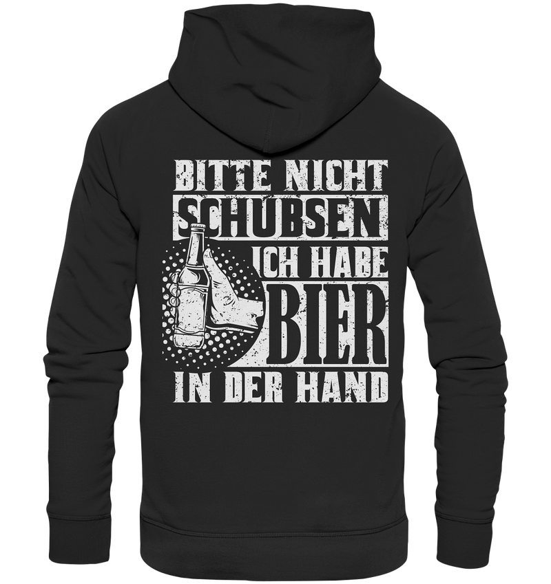 Bitte nicht schubsen, ich habe Bier in der Hand | Hoodie