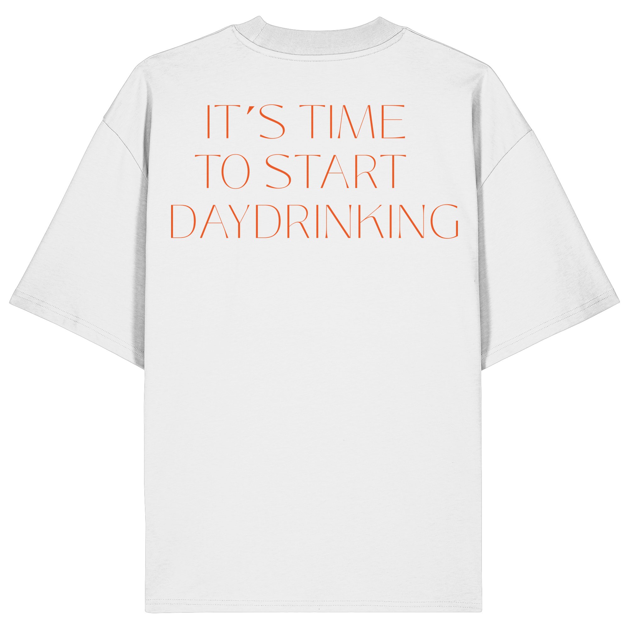 It´s Time to start Daydrinking | Oversize T-Shirt - Bierista