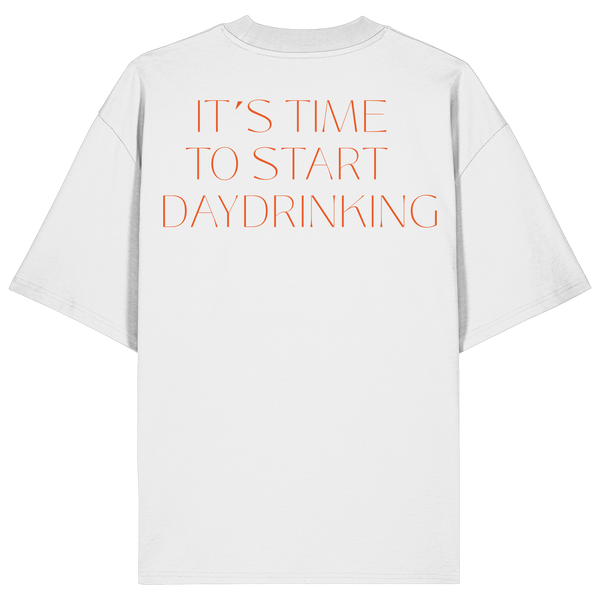 It´s Time to start Daydrinking | Oversize T-Shirt