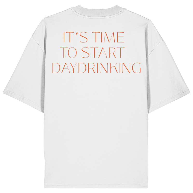 It´s Time to start Daydrinking | Oversize T-Shirt