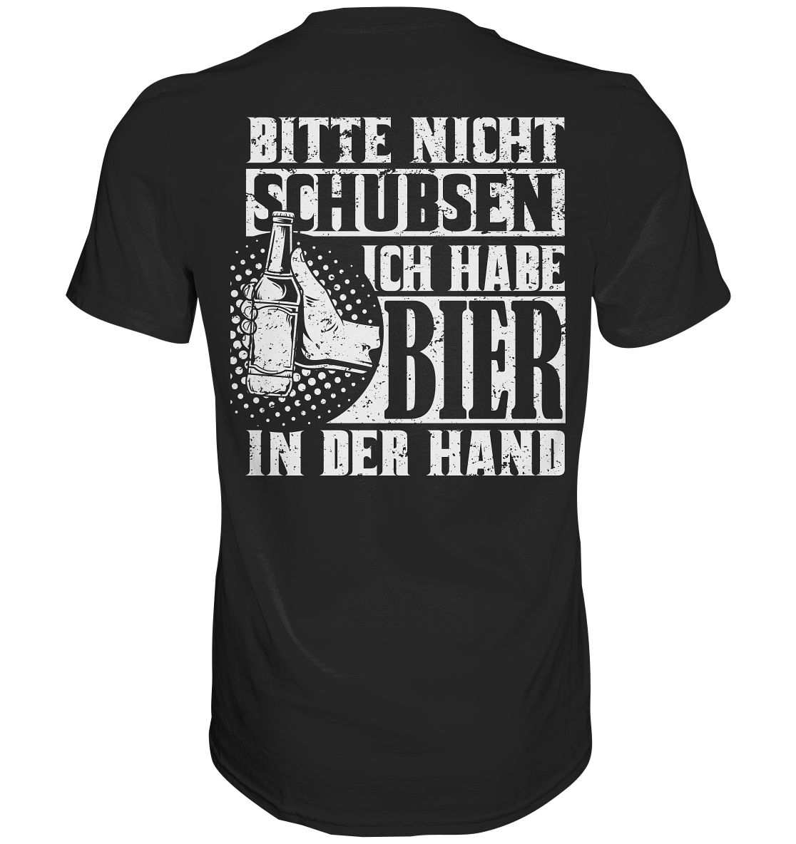 Bitte nicht schubsen, ich habe Bier in der Hand | Männer T-Shirt - Bierista