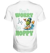 Dont worry be hoppy | Männer T-Shirt