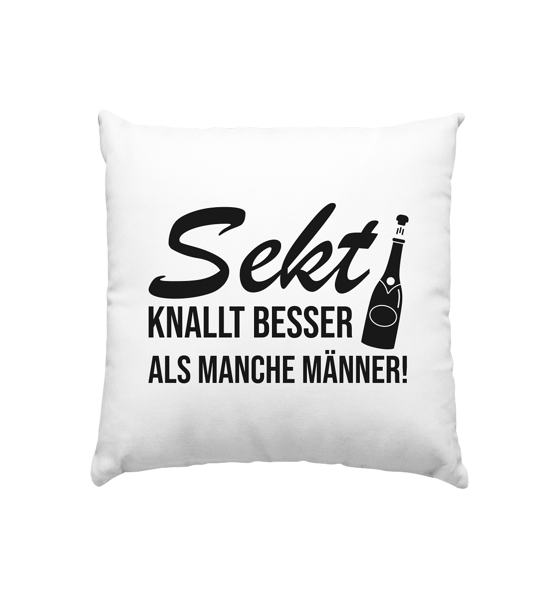 Sekt knallt besser als manche Männer | Kissen 40x40cm - Bierista