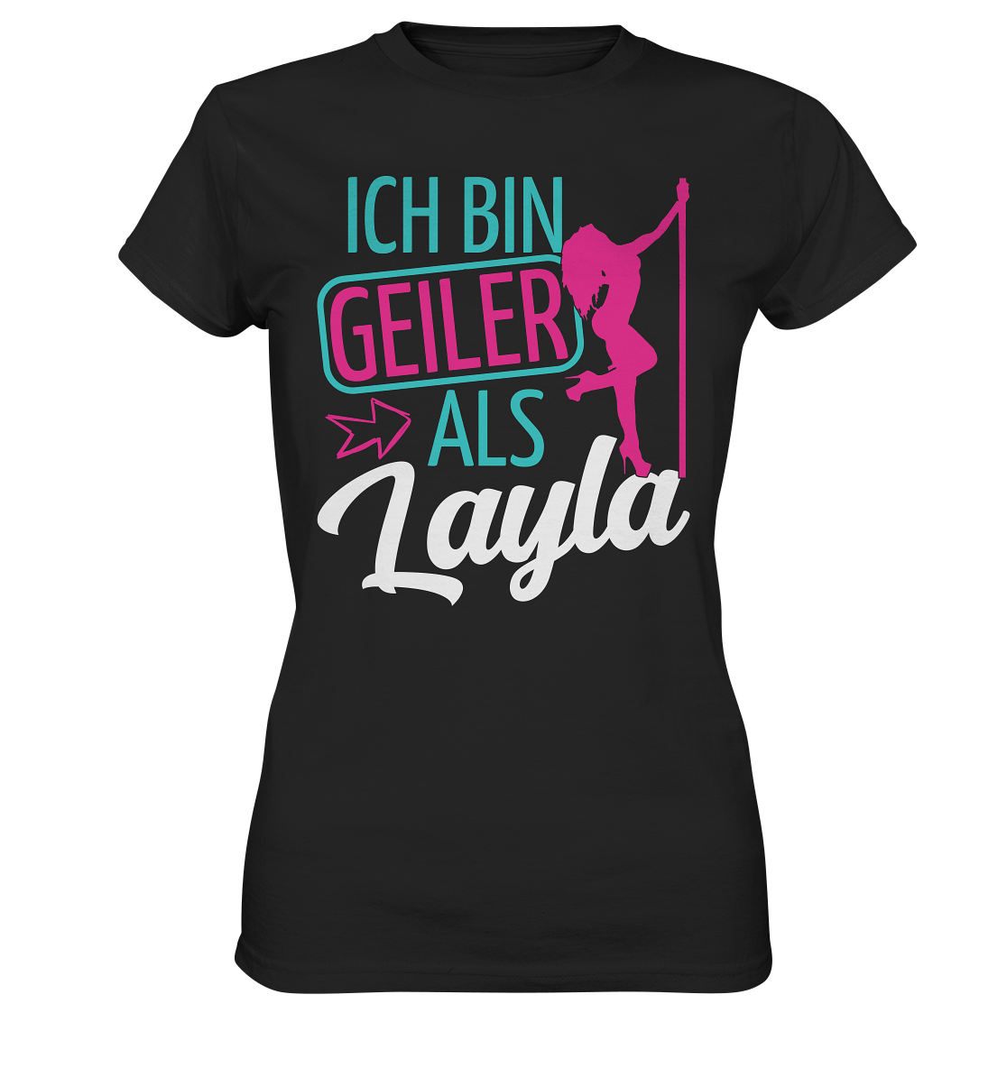 Geiler als Layla | Frauen T-Shirt - Bierista