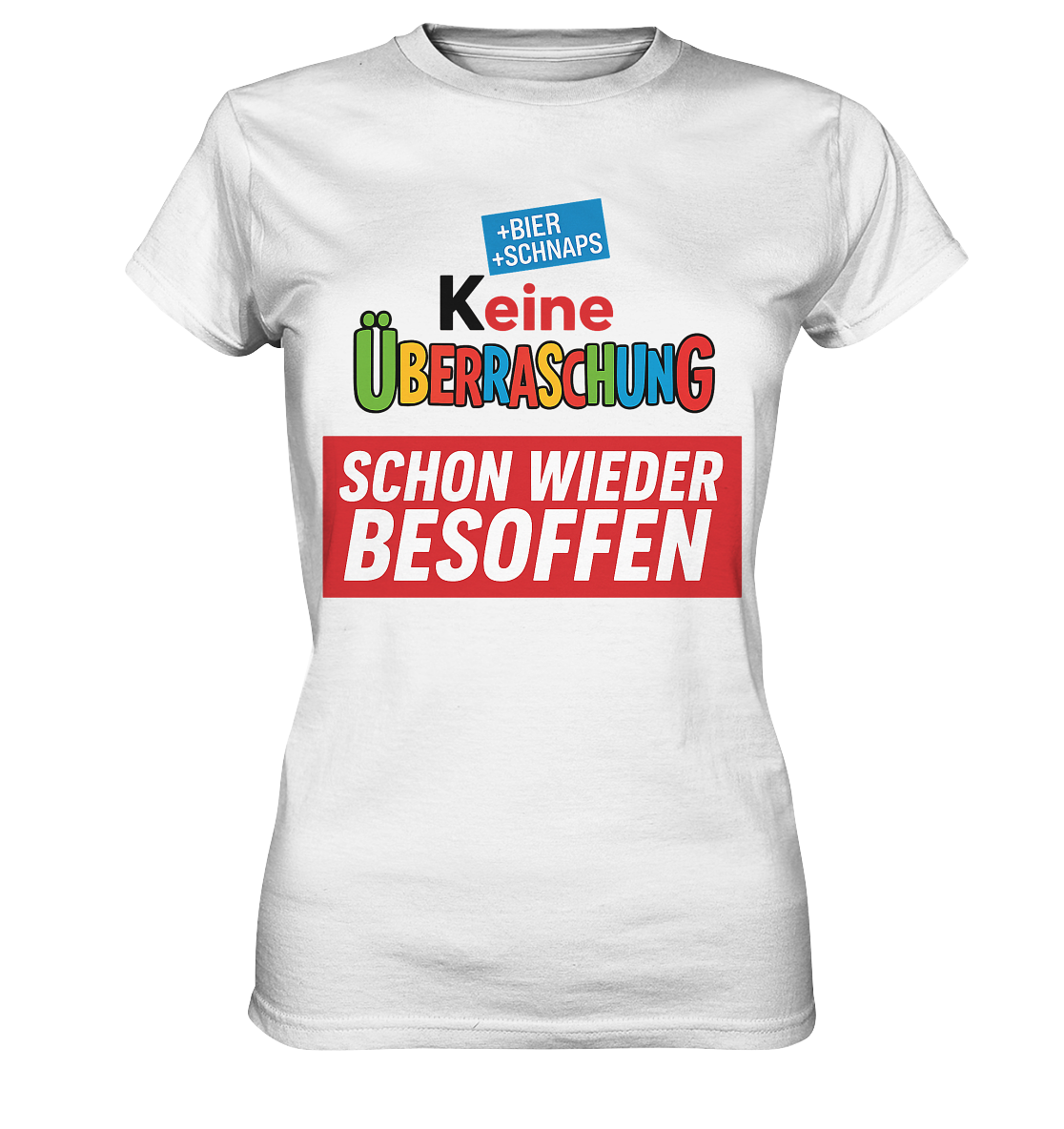 Keine Überraschung schon wieder besoffen | Frauen T-Shirt - Bierista