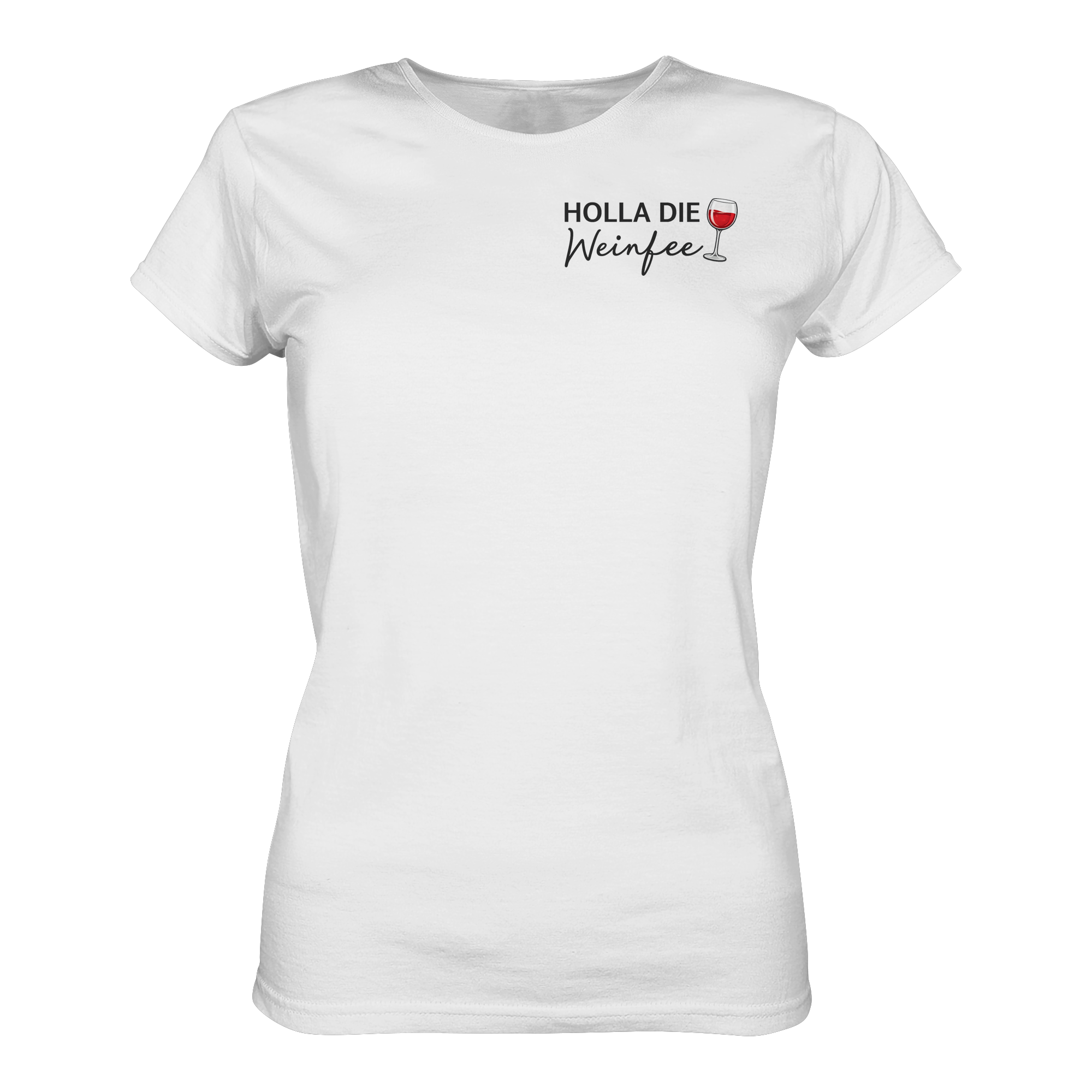 Holla die Weinfee | Frauen T-Shirt
