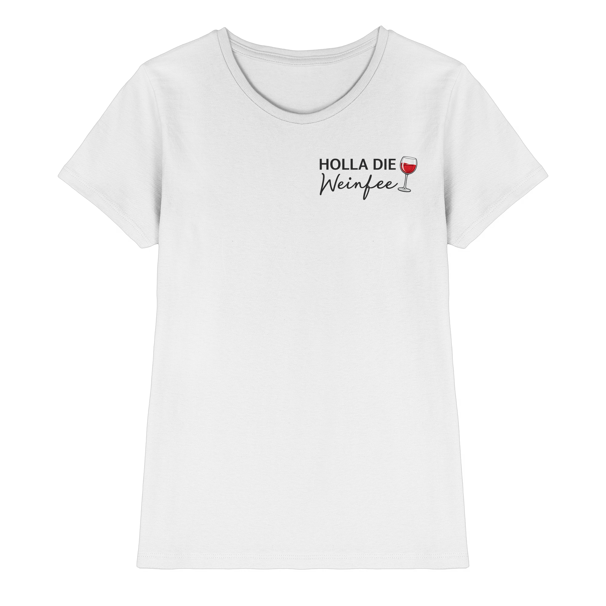 Holla die Weinfee | Frauen T-Shirt