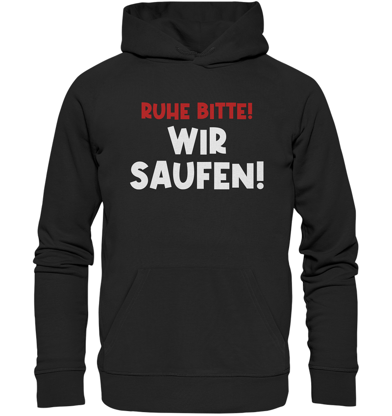 Ruhe bitte! Wir saufen! | Hoodie