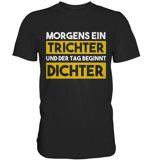 Morgens ein Trichter | Männer T-Shirt