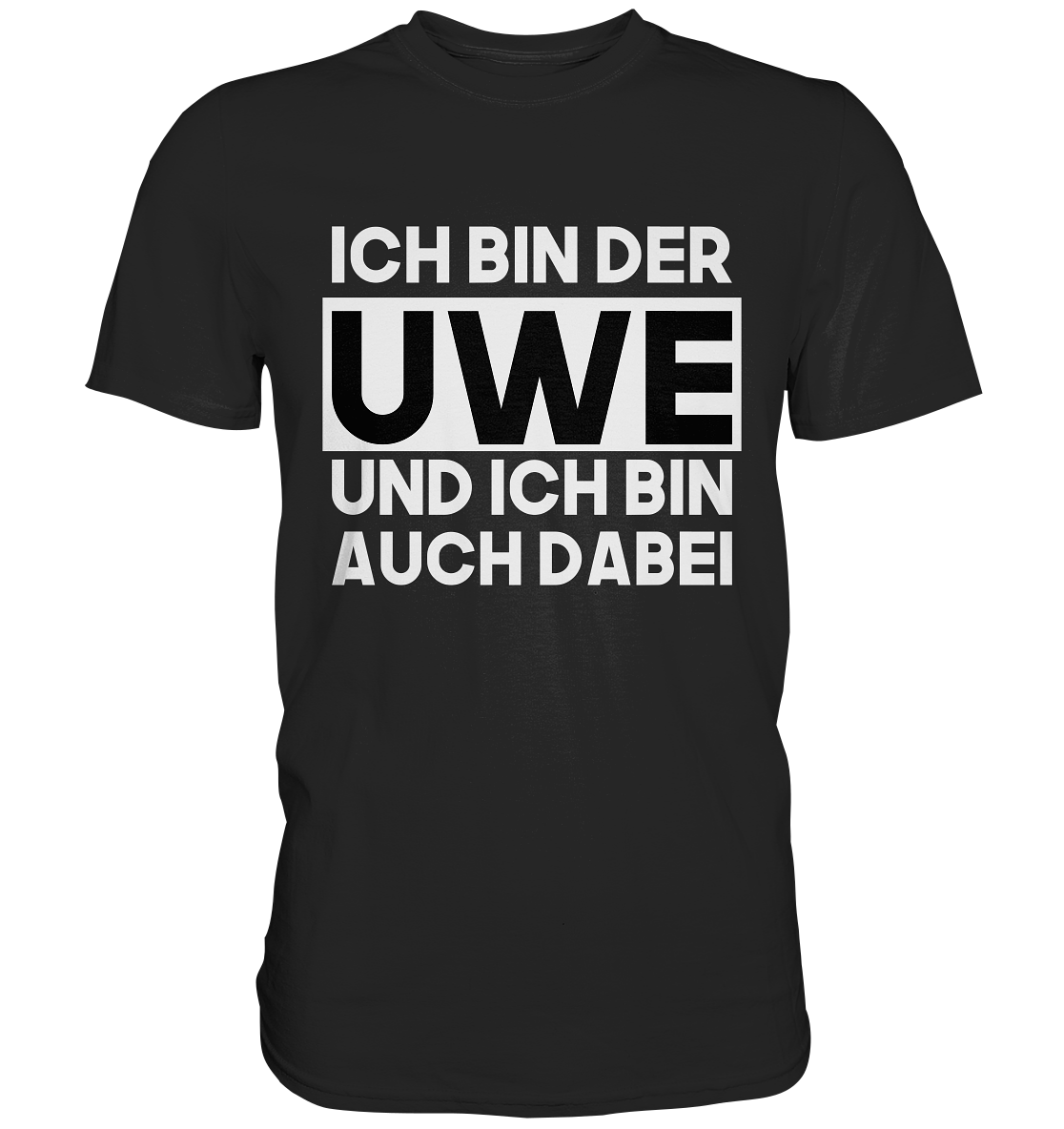 Ich bin der Uwe und ich bin auch dabei | Männer T-Shirt - Bierista