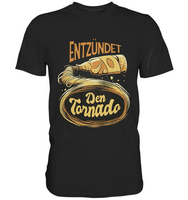 Entzündet den Tornado | Männer T-Shirt