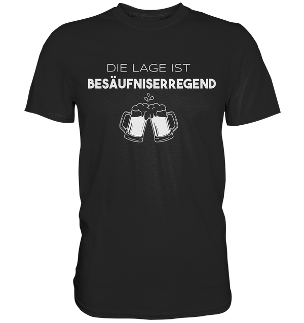 Die Lage ist besäufniserregend  | Männer T-Shirt