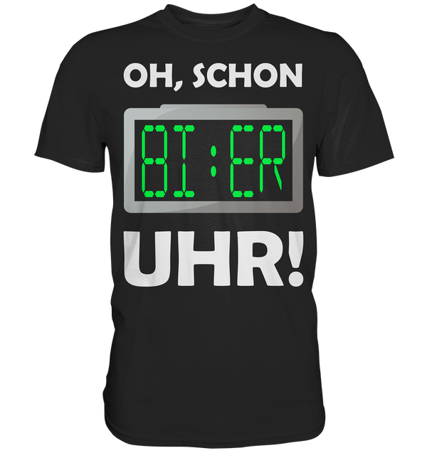 Oh schon Bier Uhr | Männer T-Shirt