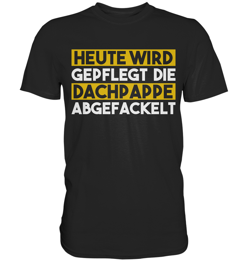 Dachpappe abgefackelt | Männer T-Shirt