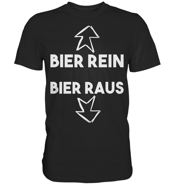 Bier rein, Bier raus | Männer T-Shirt