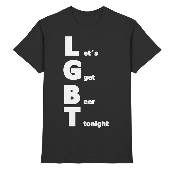 Lets get beer tonight | Männer T-Shirt