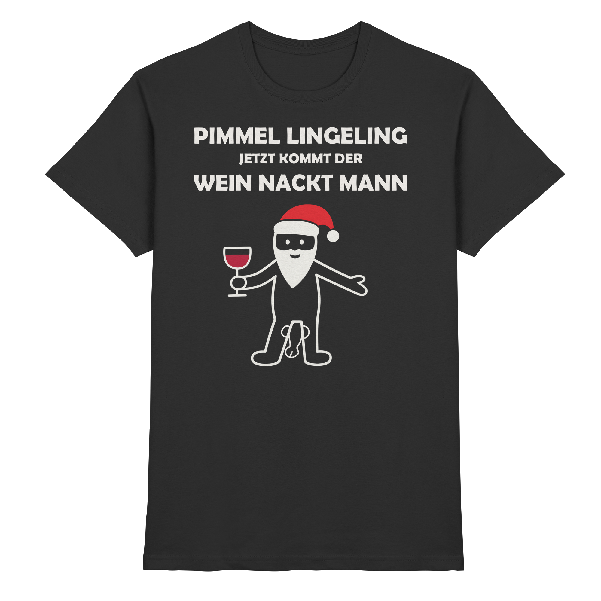 Pimmel Lingeling Wein Nackt Mann | Männer T-Shirt