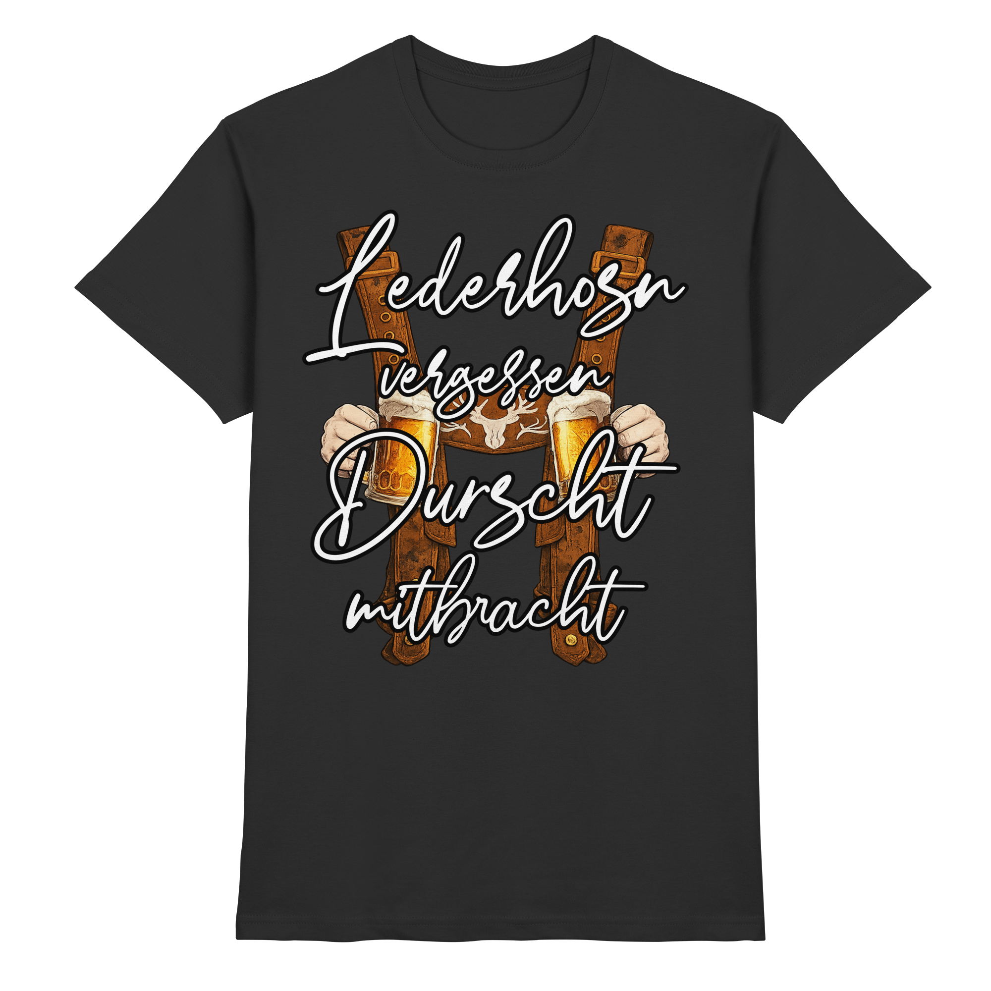 Lederhosn vergessen, Durscht mitbracht | Männer T-Shirt