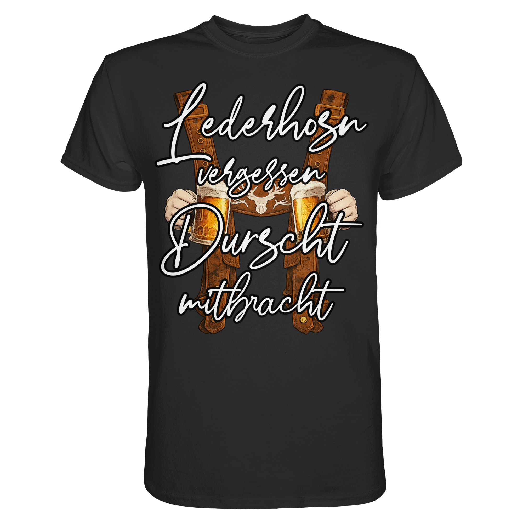 Lederhosn vergessen, Durscht mitbracht | Männer T-Shirt