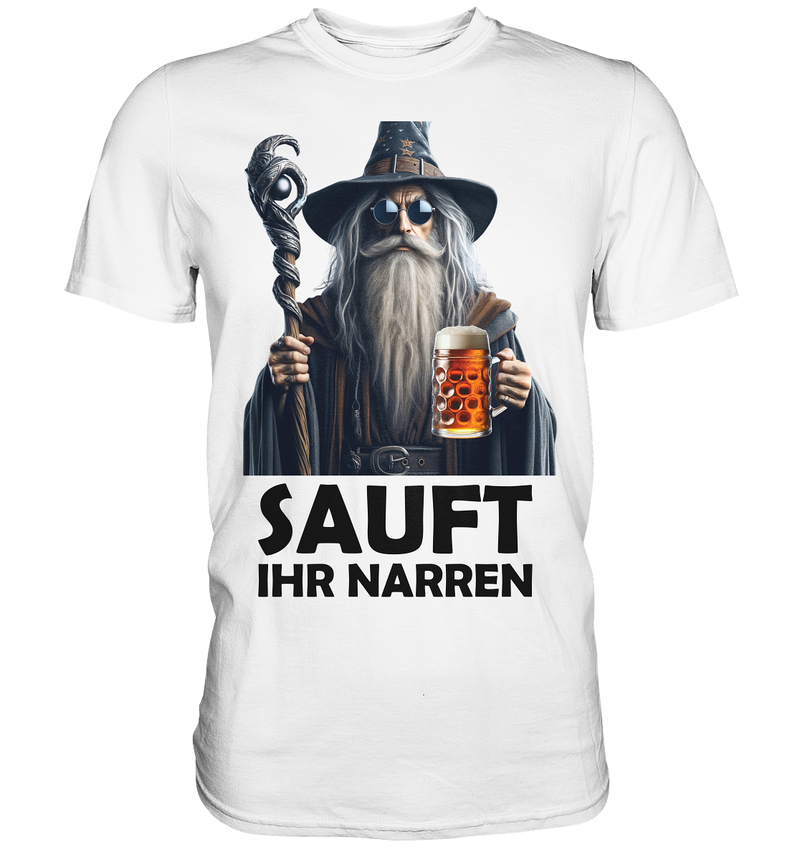 Sauft Ihr Narren | Männer T-Shirt