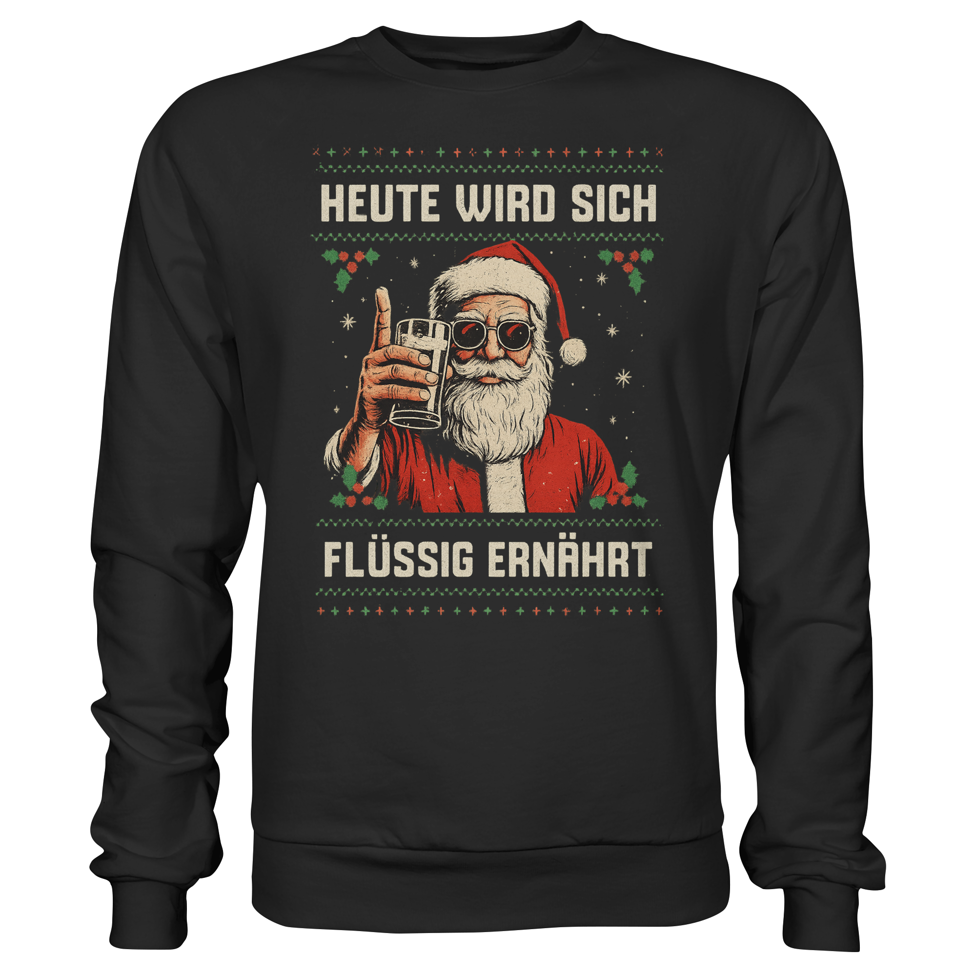 Heute wird sich flüssig ernährt | Sweatshirt - Bierista