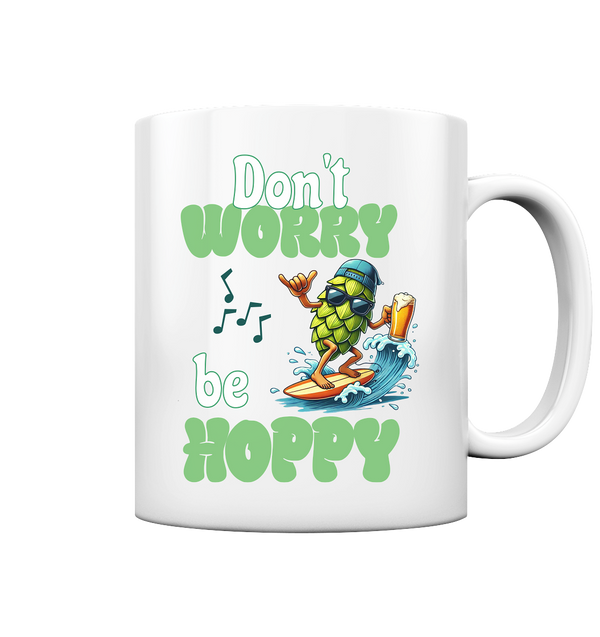 Dont worry be hoppy | Tasse