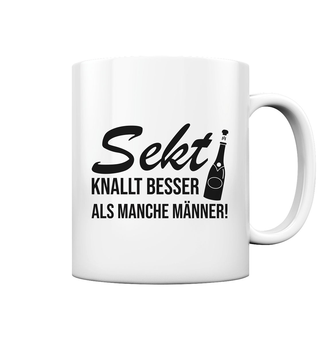 Sekt knallt besser als manche Männer | Tasse - Bierista