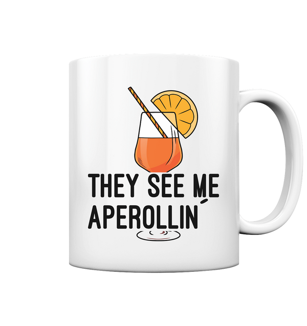 They see me aperollin | Tasse