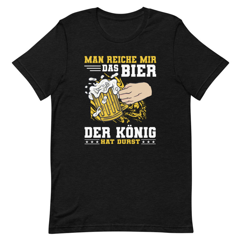 Man reiche mir das Bier, der König hat Durst | Herren Premium T-Shirt
