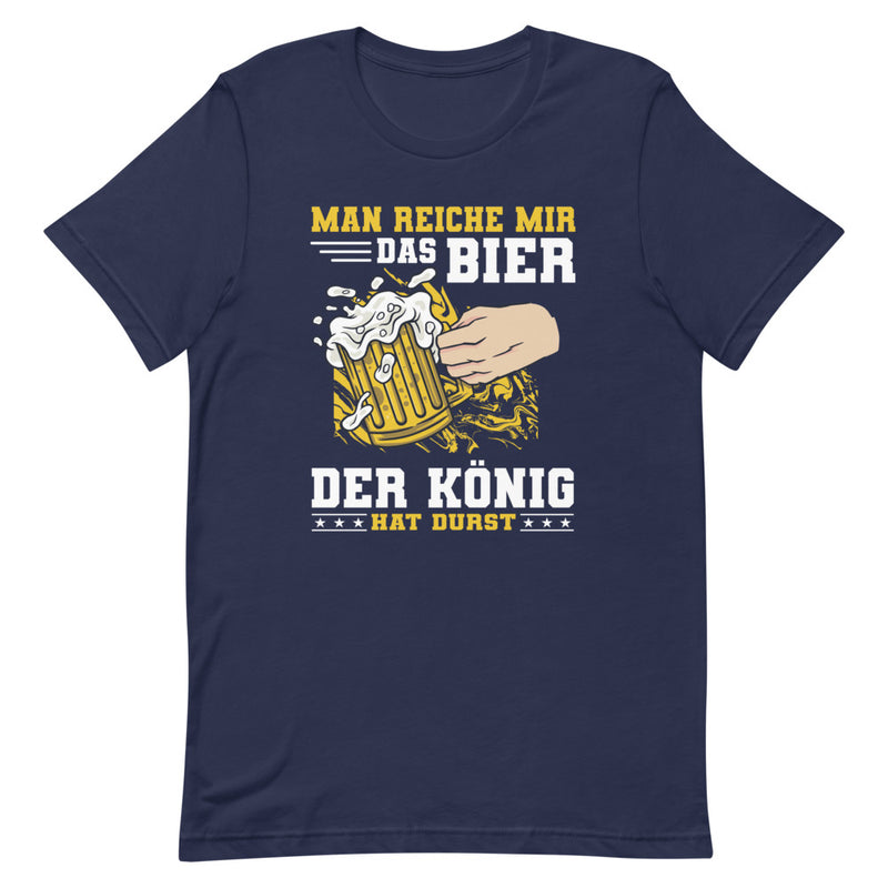 Man reiche mir das Bier, der König hat Durst | Herren Premium T-Shirt