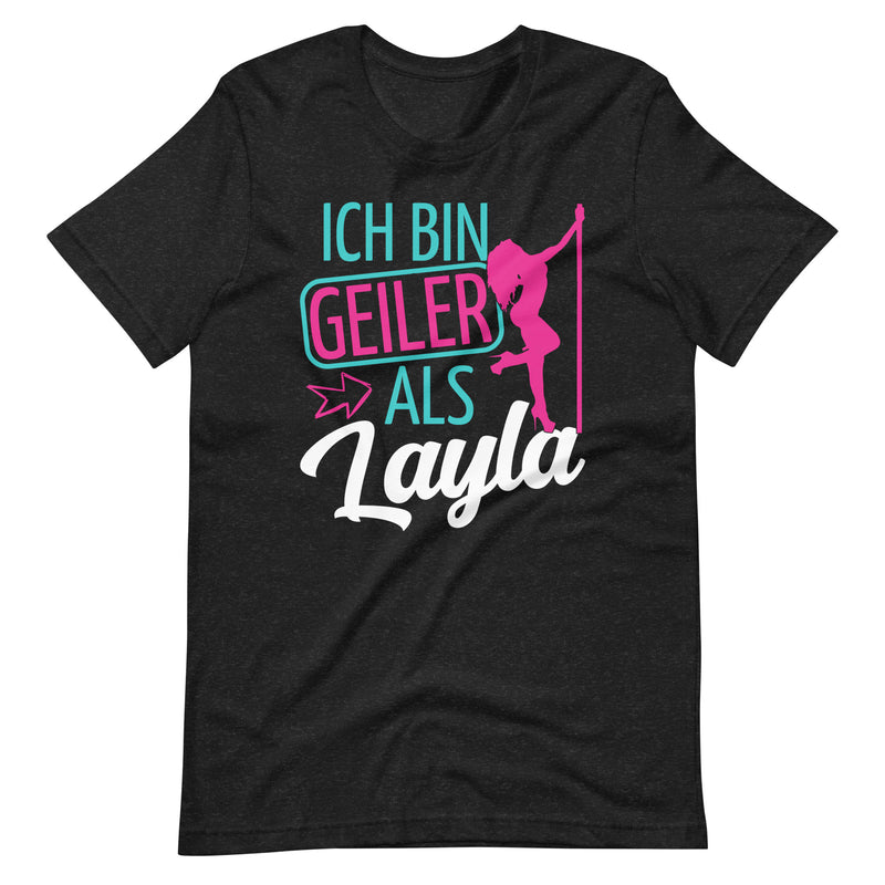 Ich bin geiler als Layla | Damen T-Shirt