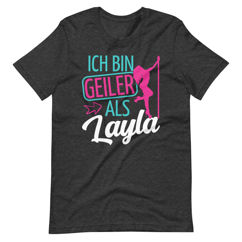 Ich bin geiler als Layla | Damen T-Shirt