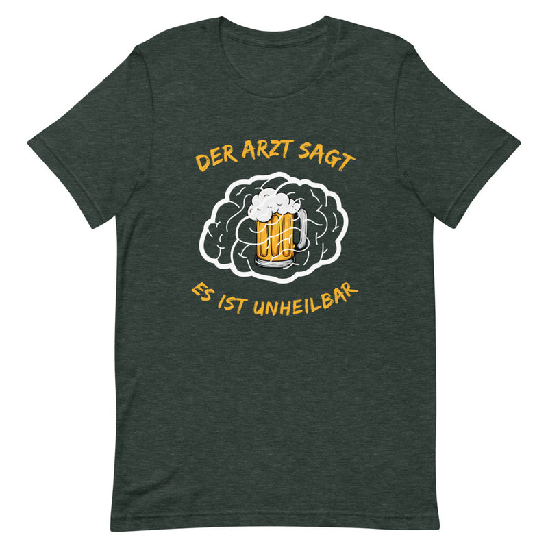 Der Arzt sagt es ist unheilbar | Herren Premium T-Shirt