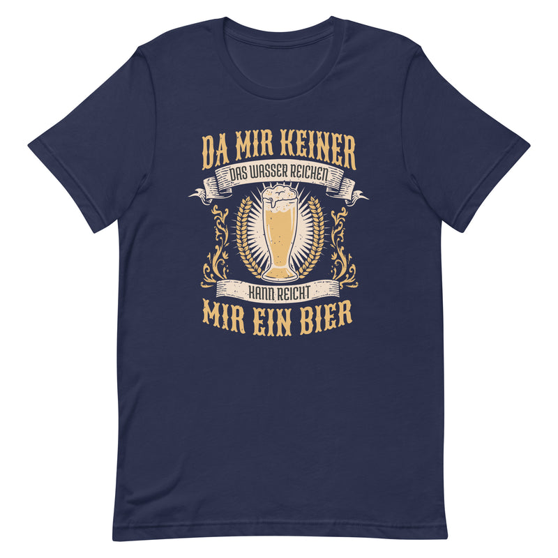 Da mir keiner das Wasser reichen kann, reicht mir ein Bier | Herren Premium T-Shirt